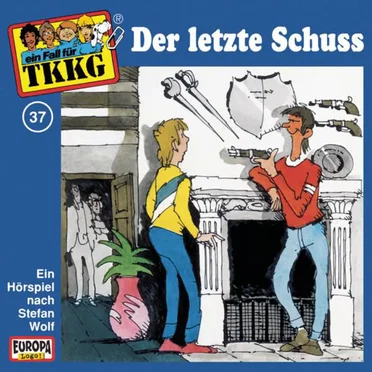 TKKG 37: Der letzte Schuss by Stefan Wolf - album cover