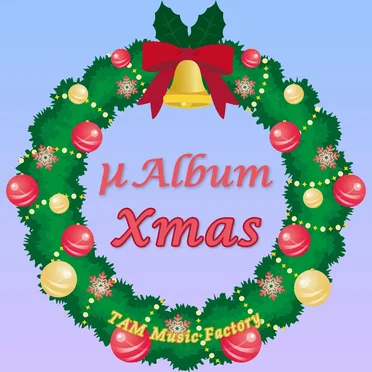 μ Album Xmas by TAM Music Factory - album cover