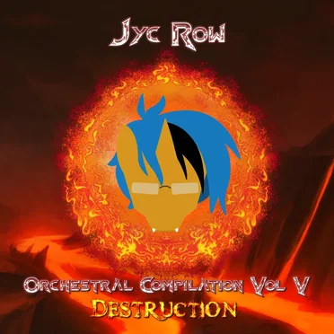 Jyc Row Orchestral Compilation Vol. 5 - DESTRUCTION