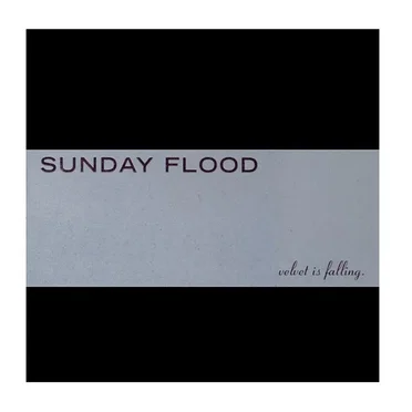 Velvet is Falling by Sunday Flood - album cover