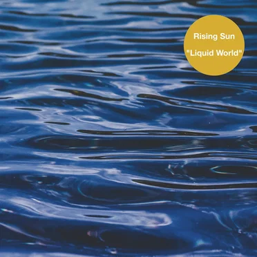 Liquid World by Rising Sun - album cover