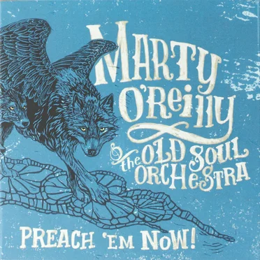 Preach ’em Now! by Marty O’Reilly & the Old Soul Orchestra - album cover