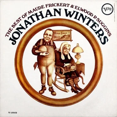 The Best of Maude Frickert & Elwood P. Suggins by Jonathan Winters - album cover