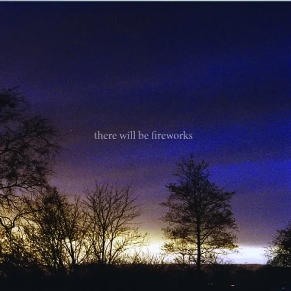 There Will Be Fireworks