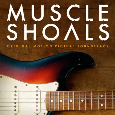 Muscle Shoals (Original Motion Picture Soundtrack) by Various Artists - album cover