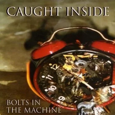 Bolts in the Machine by Caught Inside - album cover