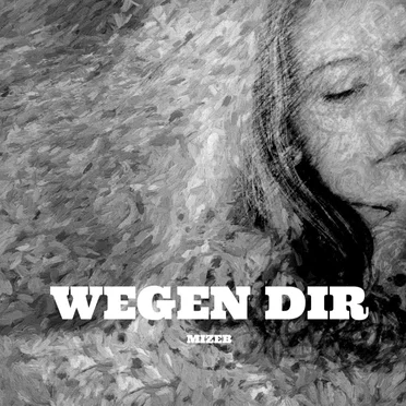 Wegen dir