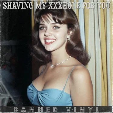 Shaving My XXXhole for You