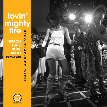 Lovin' Mighty Fire (Nippon Funk • Soul • Disco 1973-1983) by Various Artists - album cover