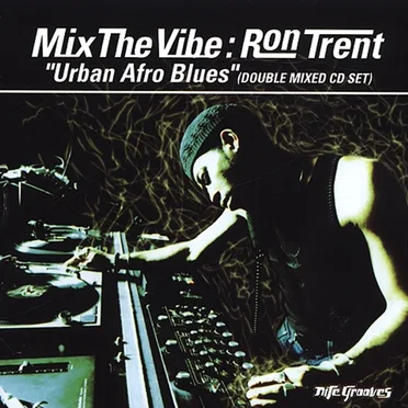 Mix the Vibe: Ron Trent “Urban Afro Blues” by Ron Trent - album cover