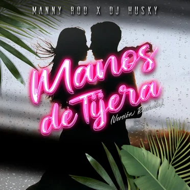Manos de Tijera (Bachata Version)