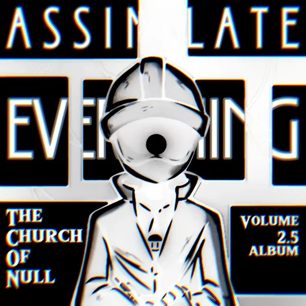 The Church of Null: Assimilate Everything (Murder Drones fan album volume 2.5)