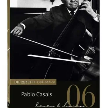 DIE ZEIT Klassik-Edition 06: Pablo Casals spielt Johann Sebastian Bach