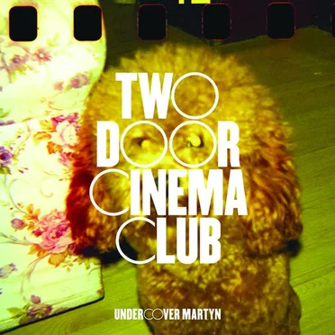 Undercover Martyn by Two Door Cinema Club - album cover