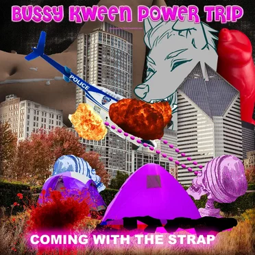 Coming With The Strap by Bussy Kween Power Trip - album cover