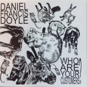 Who Are Your Customers? by Daniel Francis Doyle - album cover