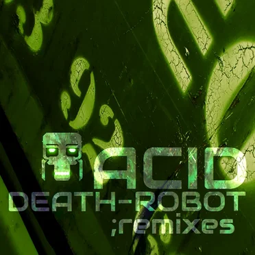 Acid Death-Robot Remixes by Various Artists - album cover