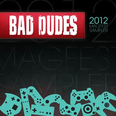 2012 MAGFest Sampler by Bad Dudes - album cover