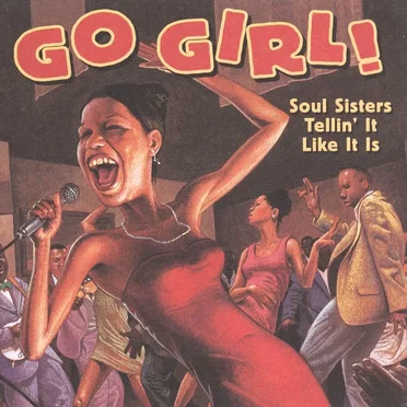 Go Girl! Soul Sisters Tellin’ It Like It Is by Various Artists - album cover