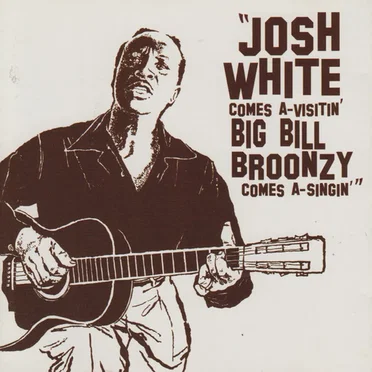Josh White Comes A-Visiting / Big Bill Broonzy Sings