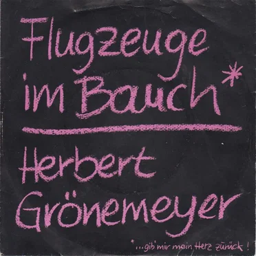 Flugzeuge im Bauch (… Gib mir mein Herz zurück!)