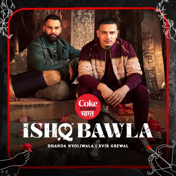 Ishq Bawla (Coke Studio Bharat)