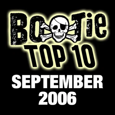 Bootie Top 10 – September 2006