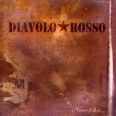 Never Follow... by Diavolo Rosso - album cover