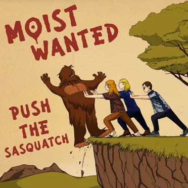 Push the Sasquatch by Moist Wanted - album cover