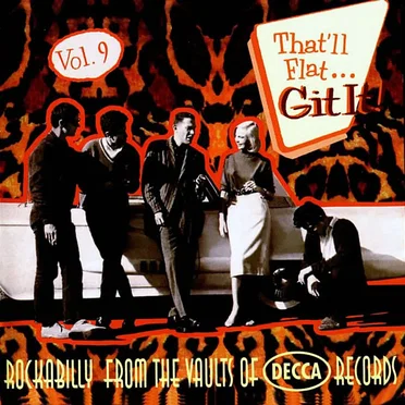 That'll Flat... Git It! Vol. 9: Rockabilly From the Vaults of Decca Records by Various Artists - album cover