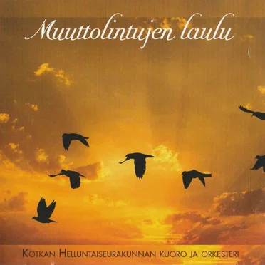 Muuttolintujen laulu by Kotkan helluntaiseurakunnan kuoro ja orkesteri - album cover