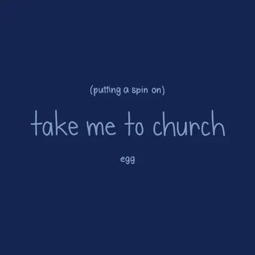 Putting a Spin on Take Me to Church