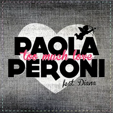 Too Much Love by Paola Peroni - album cover