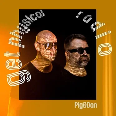 Get Physical Radio - August 2023 (mixed by Pig&Dan)