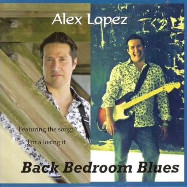 Back Bedroom Blues by Alex Lopez - album cover