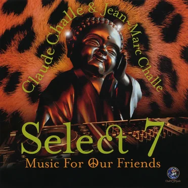 Claude Challe & Jean-Marc Challe: Select 7 - Music For Our Friends by Various Artists - album cover
