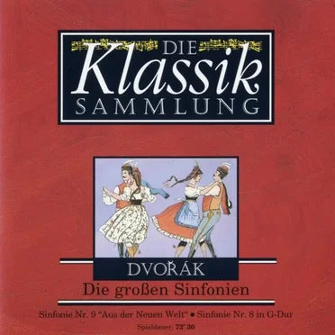 The Classical Collection 13: Dvořák: The Great Symphonies