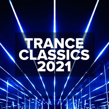 Trance Classics 2021 by Various Artists - album cover
