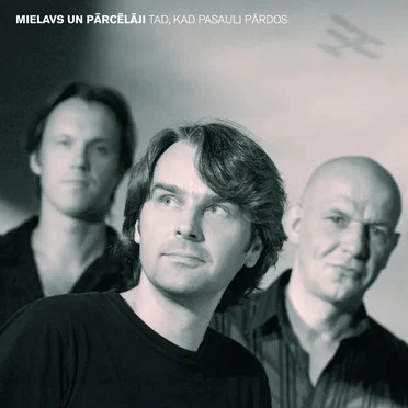 Tad, kad pasauli pārdos by Mielavs un Pārcēlāji - album cover