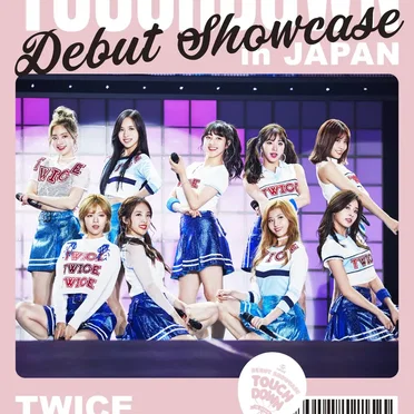 TWICE DEBUT SHOWCASE “Touchdown in JAPAN”