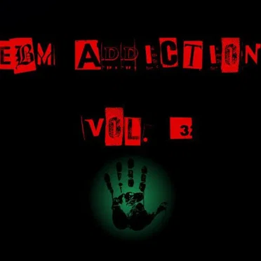 EBM Addiction [Vol 3] by Various Artists - album cover