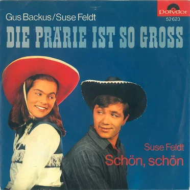 Die Prärie ist so groß / Schön, schön
