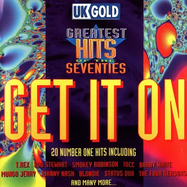 Greatest Hits of the Seventies: Get It On by Various Artists - album cover