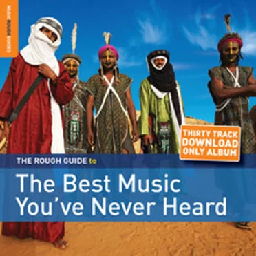 The Rough Guide to the Best Music You’ve Never Heard by Various Artists - album cover