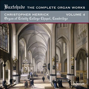The Complete Organ Works, Vol. 4: Trinity College Chapel, Cambridge