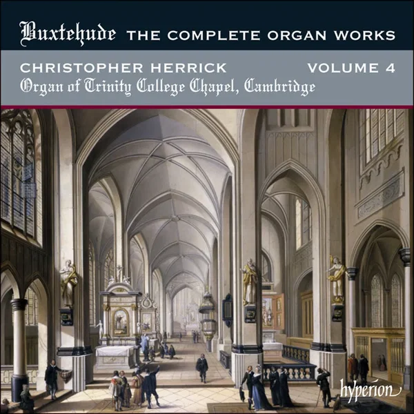 The Complete Organ Works, Vol. 4: Trinity College Chapel, Cambridge