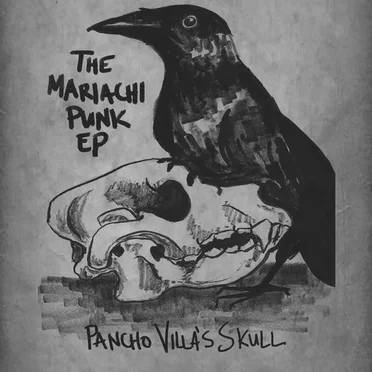 The Mariachi Punk EP by Pancho Villa's Skull - album cover
