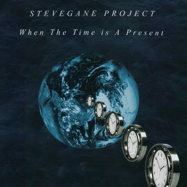 When the Time is a Present by Stevegane Project - album cover
