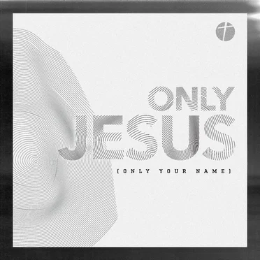 Only Jesus (Only Your Name)