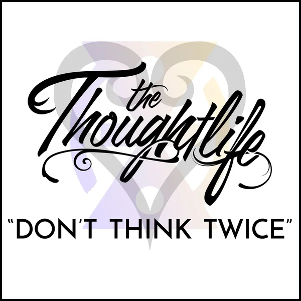 Don't Think Twice